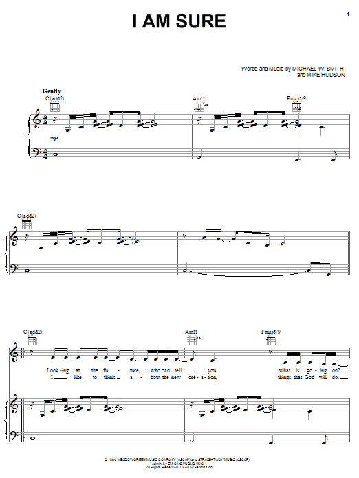 Michael W. Smith I Am Sure Sheet Music Notes & Chords for Piano, Vocal & Guitar (Right-Hand Melody) - Download or Print PDF Michael W. Smith I Am Sure Sheet Music Notes & Chords for Piano, Vocal & Guitar (Right-Hand Melody) - Download or Print PDF