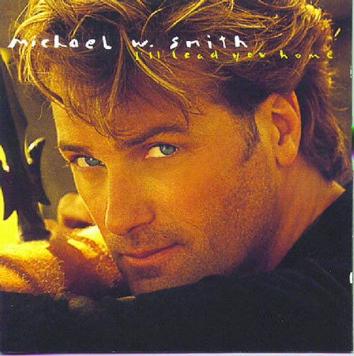 Michael W. Smith, I'll Be Around, Piano, Vocal & Guitar (Right-Hand Melody)