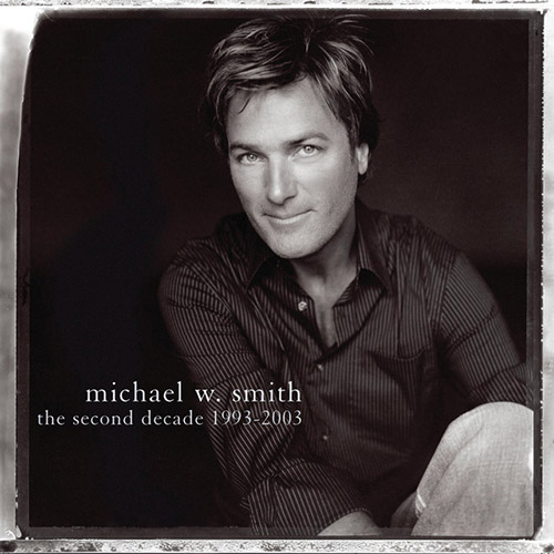 Michael W. Smith Michael W. Smith, Raging Sea, Piano, Vocal & Guitar (Right-Hand Melody)