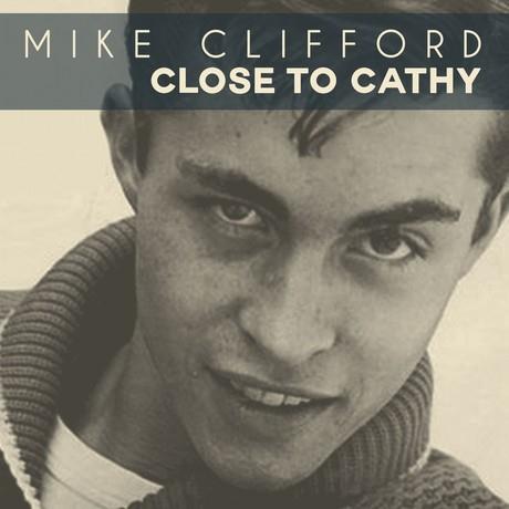 Mike Clifford, Close To Cathy, Melody Line, Lyrics & Chords