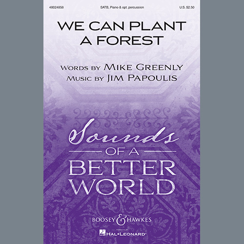 Mike Greenly and Jim Papoulis, We Can Plant A Forest, SATB Choir