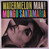 Download Mongo Santamaria Watermelon Man sheet music and printable PDF music notes