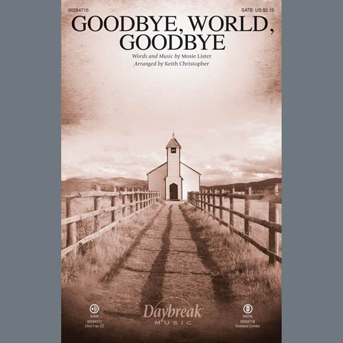 Mosie Lister Mosie Lister, Goodbye, World, Goodbye (arr. Keith Christopher), TTBB Choir