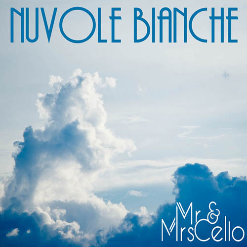 Mr. & Mrs. Cello, Nuvole Bianche, Cello Duet