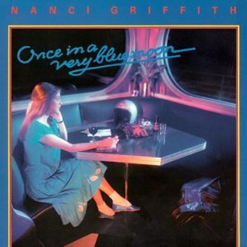 Nanci Griffith, Once In A Very Blue Moon, Lyrics & Chords