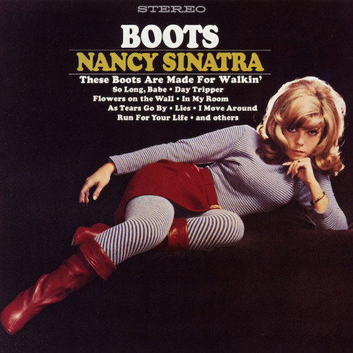Nancy Sinatra, These Boots Are Made For Walkin', Melody Line, Lyrics & Chords