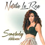 Download Natalie La Rose feat. Jeremih Somebody sheet music and printable PDF music notes