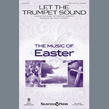 Download Natalie Sleeth Let The Trumpet Sound (arr. John Leavitt) sheet music and printable PDF music notes