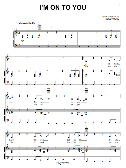 Neil Diamond I'm On To You Sheet Music Notes & Chords for Piano, Vocal & Guitar (Right-Hand Melody) - Download or Print PDF Neil Diamond I'm On To You Sheet Music Notes & Chords for Piano, Vocal & Guitar (Right-Hand Melody) - Download or Print PDF
