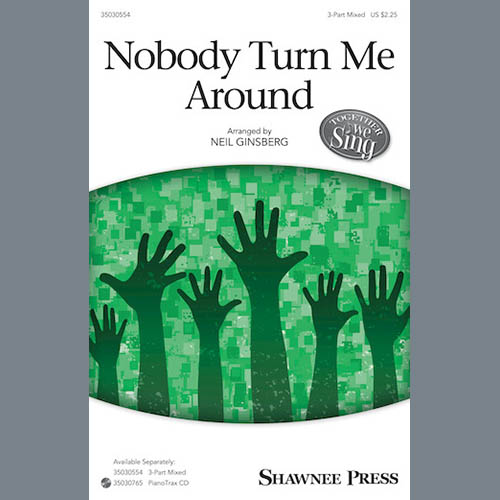 Neil Ginsberg, Nobody Turn Me Around (arr. Neil Ginsberg), 3-Part Mixed