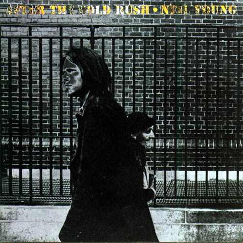 Neil Young, After The Gold Rush, Lyrics & Chords
