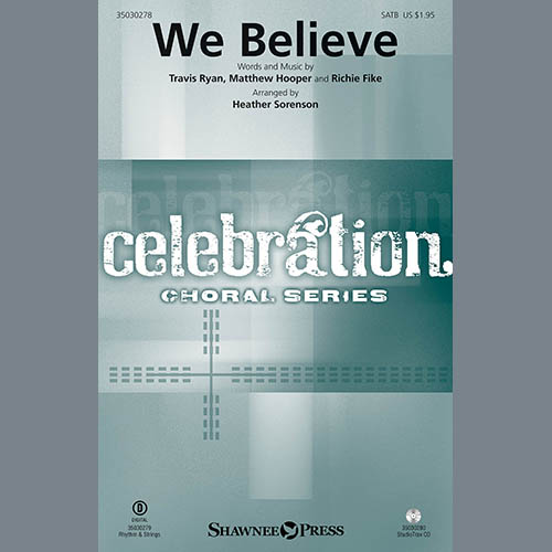 Newsboys, We Believe (arr. Heather Sorenson), SATB