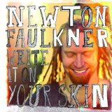 Download Newton Faulkner Write It On Your Skin sheet music and printable PDF music notes
