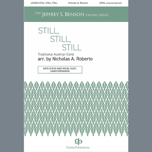 Nicholas A. Roberto, Still, Still, Still, SATB Choir