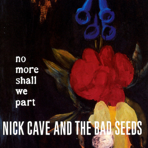 Nick Cave, And No More Shall We Part, Piano, Vocal & Guitar