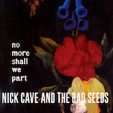 Download Nick Cave As I Sat Sadly By Her Side sheet music and printable PDF music notes