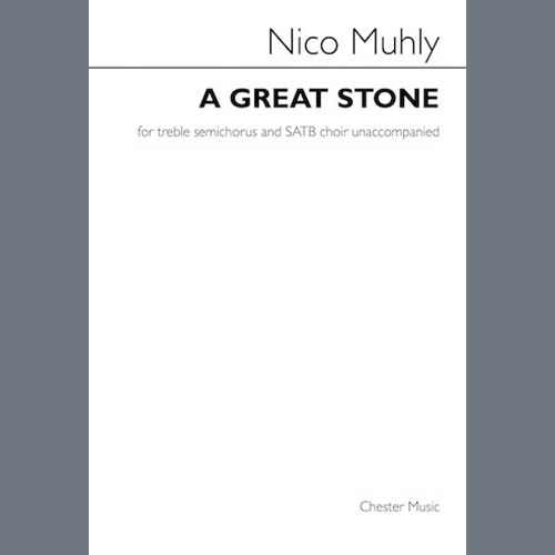 Nico Muhly, A Great Stone, SATB Choir