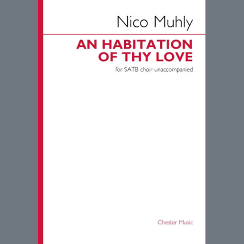 Nico Muhly, An Habitation Of Thy Love, SATB Choir