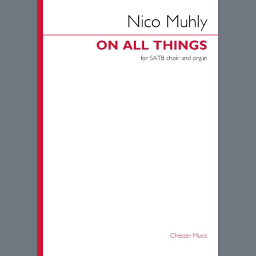 Nico Muhly, On All Things, SATB Choir