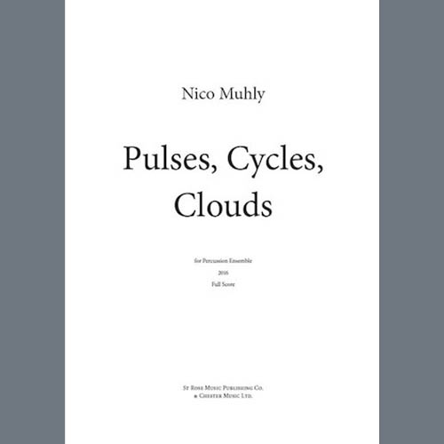 Nico Muhly, Pulses, Cycles, Clouds, Percussion Ensemble