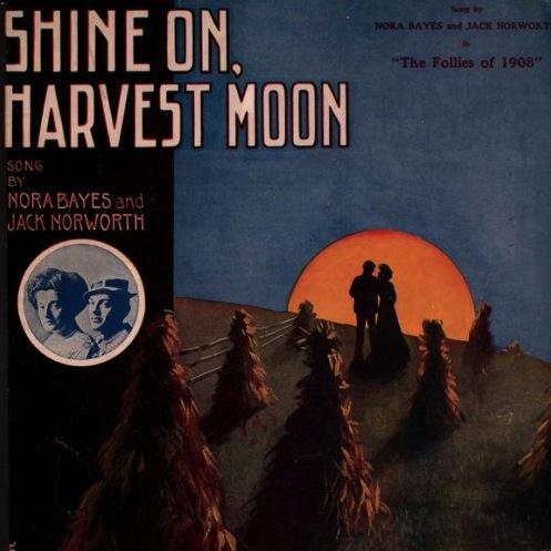 Nora Bayes, Shine On, Harvest Moon, Melody Line, Lyrics & Chords