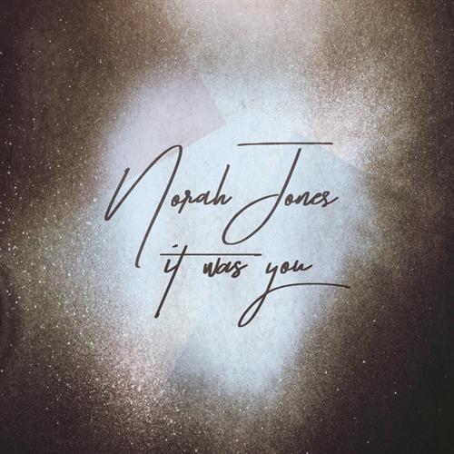 Norah Jones, It Was You, Piano, Vocal & Guitar (Right-Hand Melody)