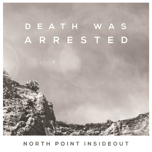 North Point InsideOut, Death Was Arrested, Piano, Vocal & Guitar (Right-Hand Melody)