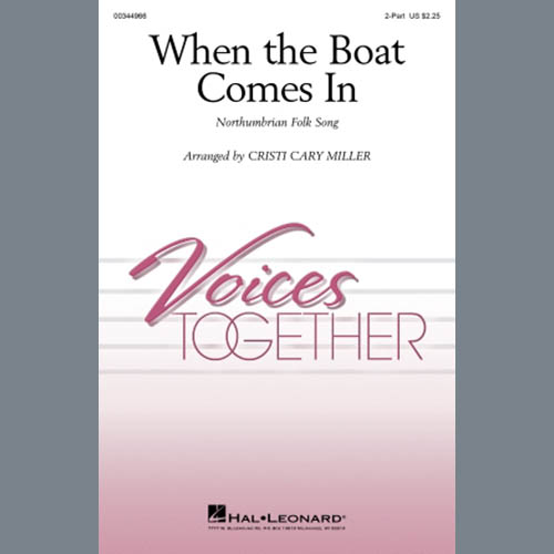 Northumbrian Folk Song, When The Boat Comes In (arr. Cristi Cary Miller), 2-Part Choir