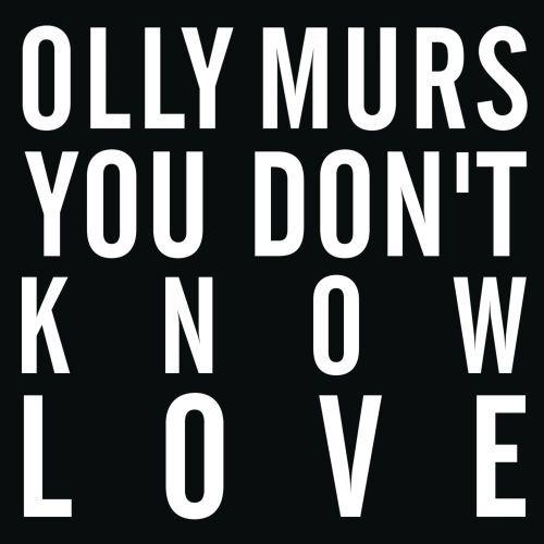 Olly Murs, You Don't Know Love, Piano, Vocal & Guitar (Right-Hand Melody)