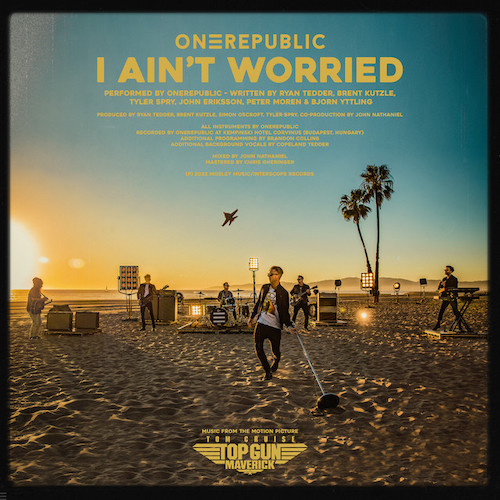 OneRepublic / Top Gun: Maverick, I Ain't Worried, Piano, Vocal & Guitar Chords (Right-Hand Melody)