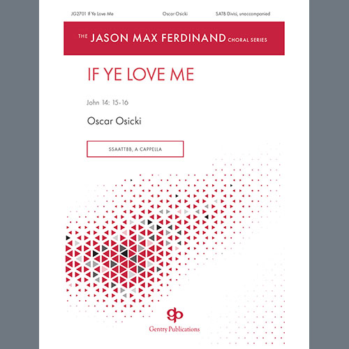 Oscar Osicki, If Ye Love Me, SATB Choir