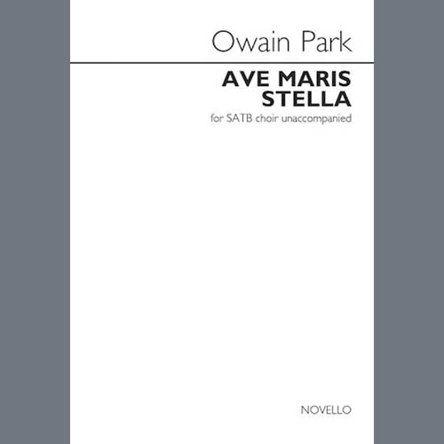 Owain Park, Ave Maris Stella, SATB Choir