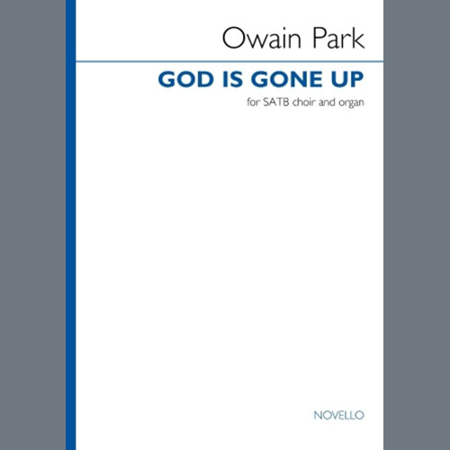 Owain Park, God Is Gone Up, SATB Choir