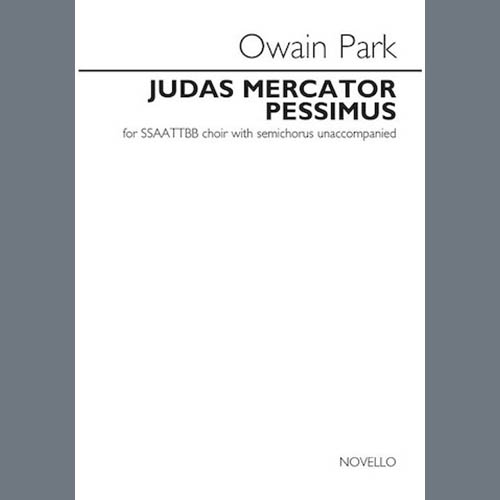 Owain Park, Judas Mercator Pessimus, SATB Choir
