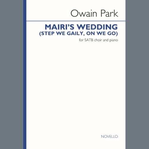 Owain Park, Mairi's Wedding (Step we gaily, on we go), SATB Choir