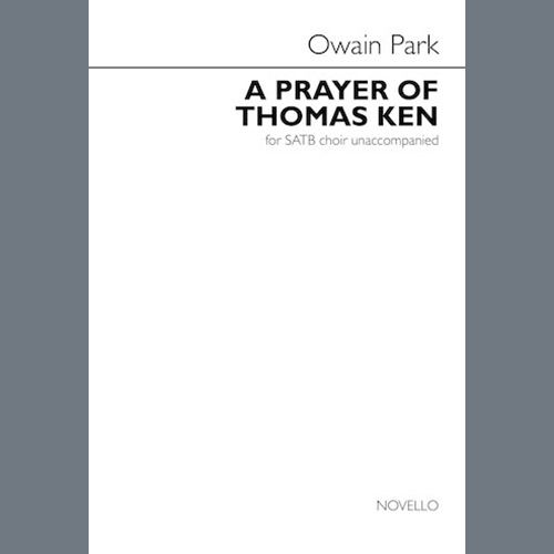 Owain Park, Prayer Of Thomas Ken, SATB Choir