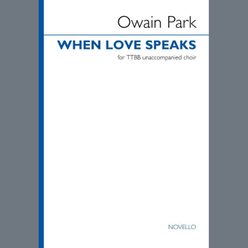 Owain Park, When Love Speaks, TTBB Choir