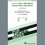 Download P!nk & Willow Sage Hart Cover Me In Sunshine (arr. Mac Huff) sheet music and printable PDF music notes