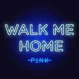 Download P!nk Walk Me Home sheet music and printable PDF music notes
