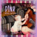 Download P!nk When I Get There sheet music and printable PDF music notes