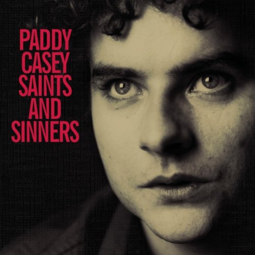 Paddy Casey, Saints And Sinners, Lyrics & Chords
