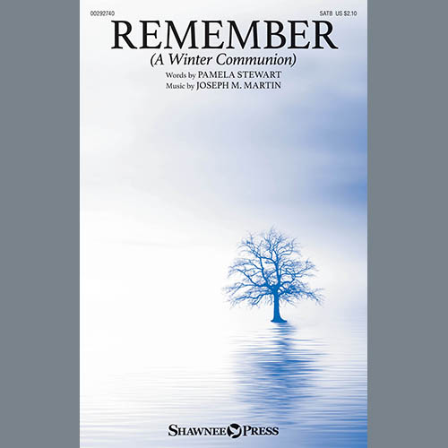 Pamela Stewart & Joseph Martin, Remember (A Winter Communion), SATB Choir