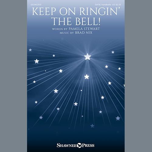 Pamela Stewart and Brad Nix, Keep On Ringin' The Bell!, SATB Choir
