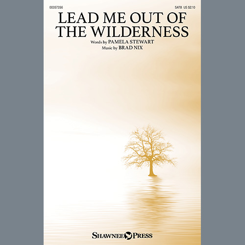 Pamela Stewart and Brad Nix, Lead Me Out Of The Wilderness, SATB Choir