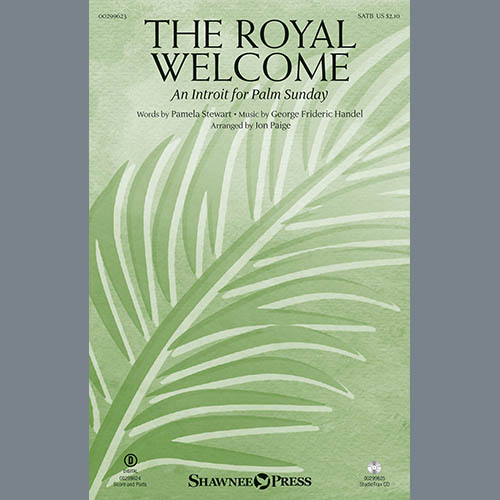 Pamela Stewart and George Frideric Handel, The Royal Welcome (An Introit For Palm Sunday) (arr. John Paige), SATB Choir