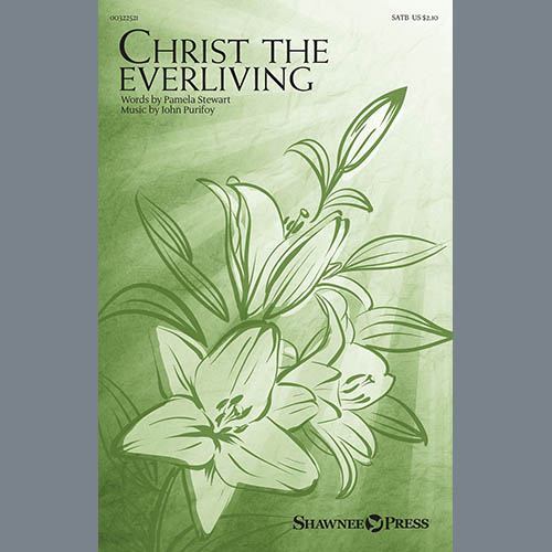 Pamela Stewart and John Purifoy, Christ The Everliving, SATB Choir