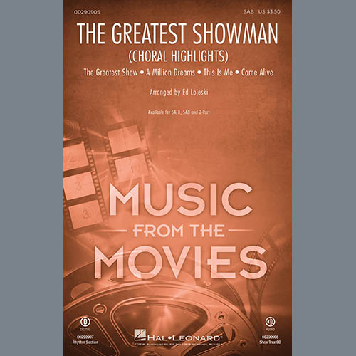 Pasek & Paul, The Greatest Showman (Choral Highlights) (arr. Ed Lojeski), SAB Choir