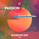 Download Passion & Kristian Stanfill Glorious Day sheet music and printable PDF music notes