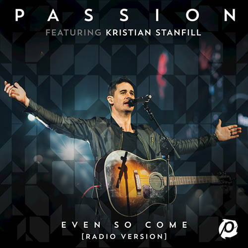 Passion, Even So Come (Come Lord Jesus) (feat. Kristian Stanfill), Piano, Vocal & Guitar (Right-Hand Melody)