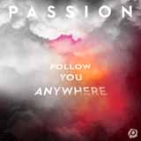 Download Passion Follow You Anywhere sheet music and printable PDF music notes